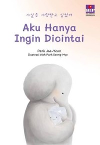 Image of Aku Hanya Ingin Dicintai