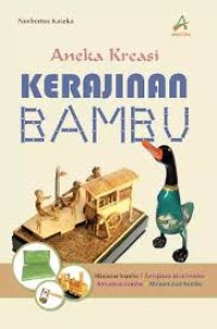 Image of ANEKA KREASI KERAJINAN BAMBU