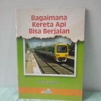 Image of BAGAIMANA KERETA API BISA BERJALAN