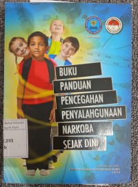 Image of BUKU PANDUAN PENCEGAH PENYALAHGUNAAN NARKOBA SEJAK DINI