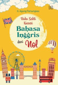 Image of BUKU SAKTI KUASAI BAHASA INGGRIS DARI NOL