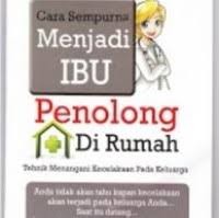 Image of CARA SEMPURNA MENJADI IBU PENOLONG DI RUMAH