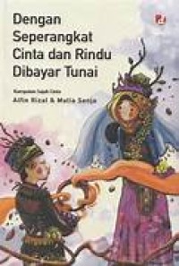 Image of DENGAN SEPERANGKAT CINTA DAN RINDU DIBAYAR TUNAI