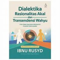 Image of DIALEKTIKA RASIONALITAS AKAL DAN TRANSENDENSI WAHYU