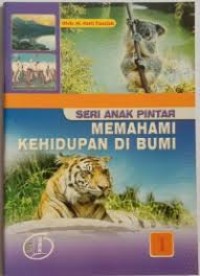 Image of ENSIKLOPEDIA ANAK PINTAR MEMAHAMI KEHIDUPAN DI BUMI 1