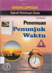 Image of ENSIKLOPEDIA SEJARAH PENEMUAN DUNIA 4: PENEMUAN PENUNJUK WAKTU
