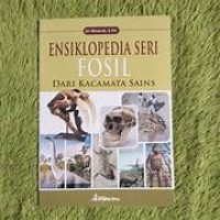 Image of ENSIKLOPEDIA SERI FOSIL DARI KACAMATA SAINS