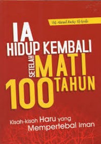 Image of IA HIDUP KEMBALI SETELAH MATI 100 TAHUN