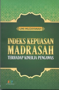 Image of INDEKS KEPUASAN MADRASAH TERHADAP KINERJA PENGAWAS