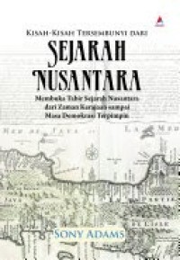 Image of KISAH - KISAH TERSEMBUNYI DARI SEJARAH NUSANTARA