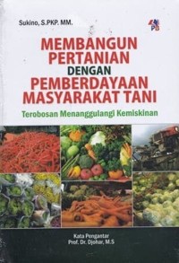 Image of MEMBANGUN PERTANIAN DENGAN PEMBERDAYAAN MASYARAKAT TANI