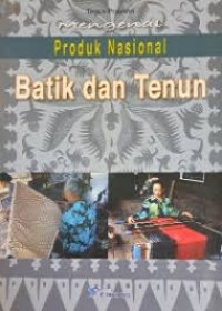 Image of MENGENAL PRODUK NASIONAL BATIK DAN TENUN
