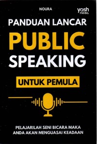 Image of PANDUAN LANCAR PUBLIC SPEAKING UNTUK PEMULA