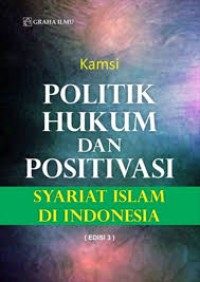 Image of POLITIK HUKUM POSITIVISASI HUKUM ISLAM DI INDONESIA