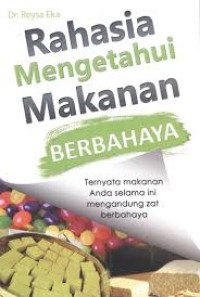 Image of RAHASIA MENGETAHUI MAKANAN BERBAHAYA