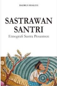 Image of SASTRAWAN SANTRI Etnografi Sastra Pesantren