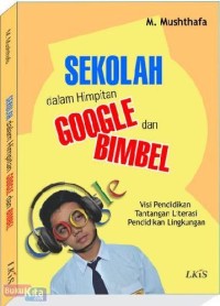 Image of SEKOLAH dalam Himpitan GOOGLE dan BIMBEL