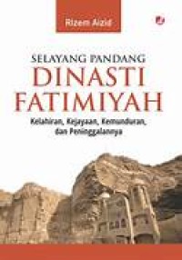 Image of SELAYANG PANDANG DINASTI FATIMIYAH