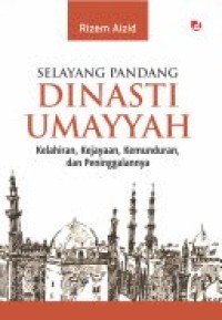 Image of SELAYANG PANDANG DINASTI UMAYYAH