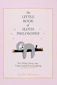 Image of THE LITTLE BOOK OF SLOTH PILOSOPHY