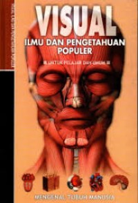 Image of VISUAL ILMU DAN PENGETAHUAN POPULER MENGENAL TUBUH MANUSIA